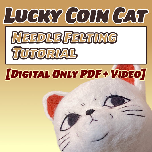 Lucky Coin Cat Needle Felting Tutorial [Digital Only PDF + Video]